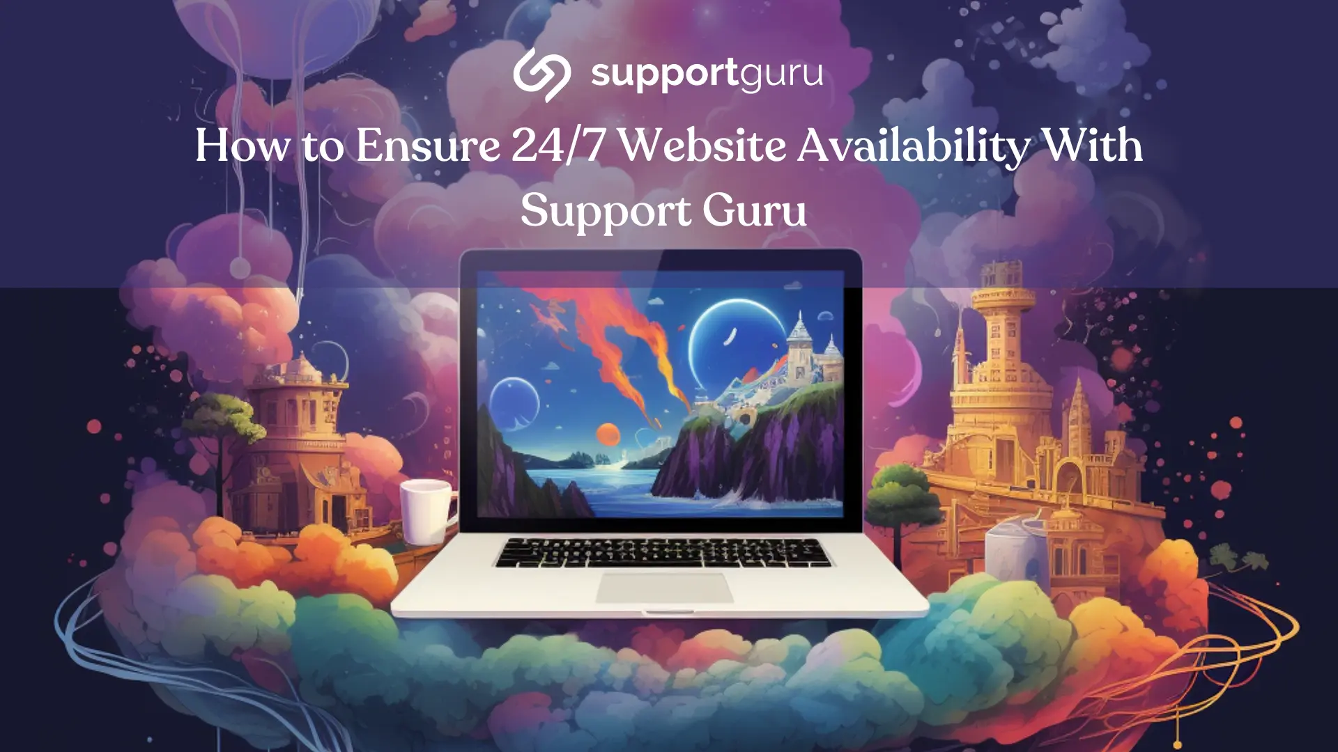 24/7 Website Availability with Support Guru, Website Availability, 24/7 Availability, 24/7 website availability