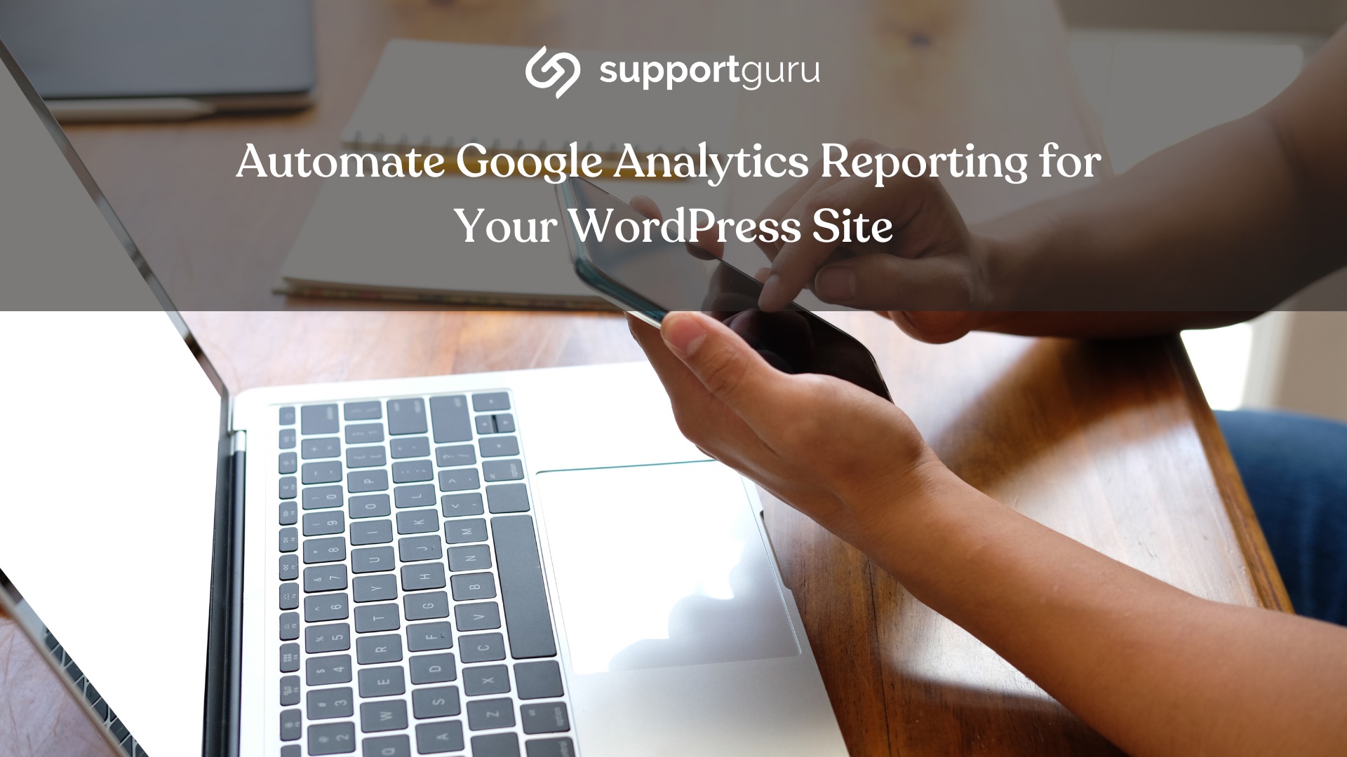 Automate Google Analytics Reporting for Your WordPress Site
