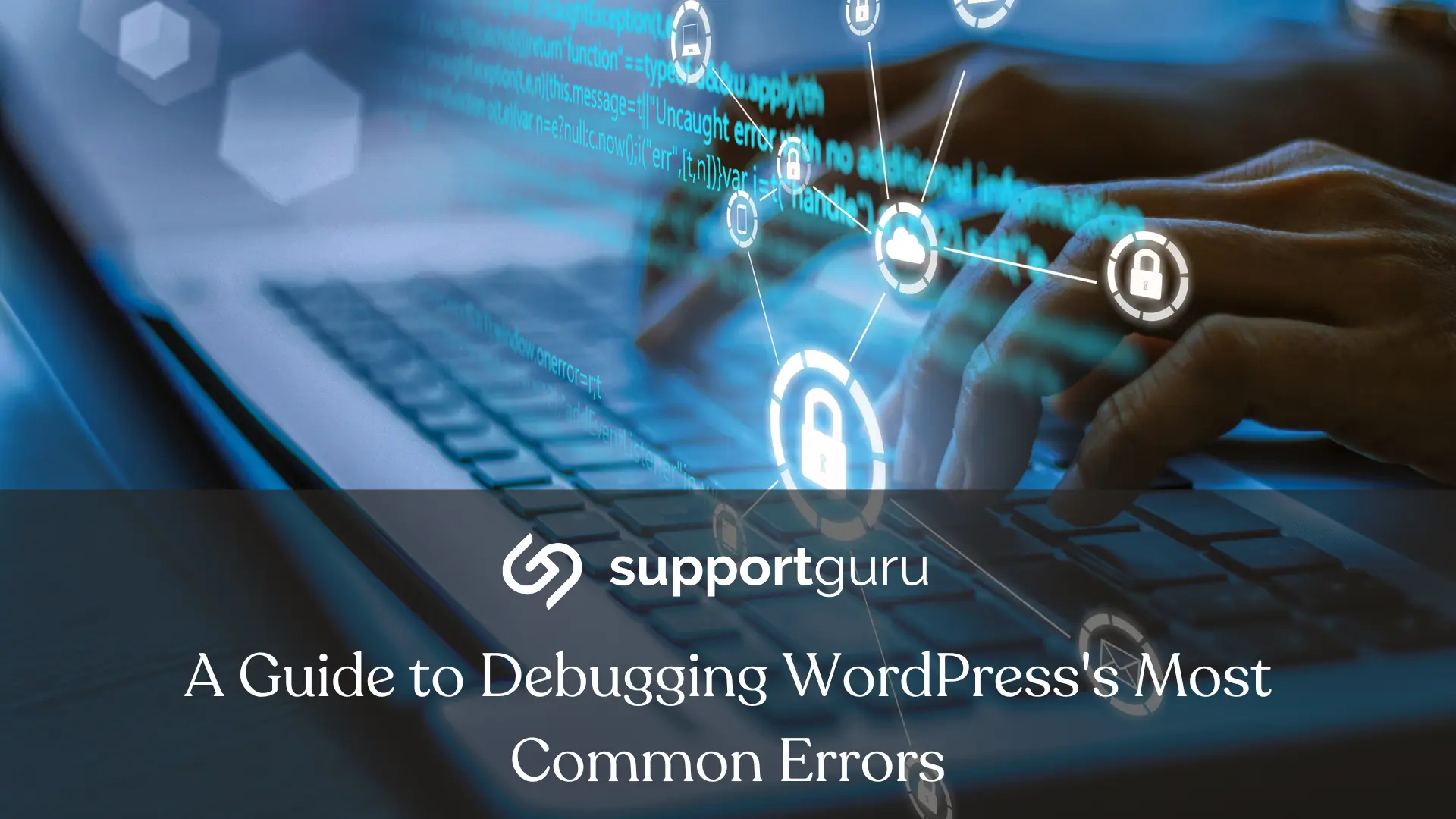 A Guide to Debugging WordPress's Most Common Errors